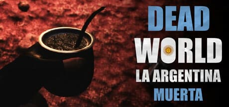 Dead World: La Argentina Muerta