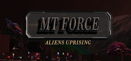 MT Force Aliens Uprising