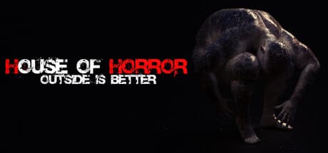 House Of Horror: Outside Is Better