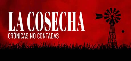 Crónicas No Contadas: La Cosecha